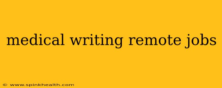 medical writing remote jobs