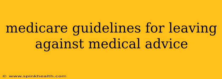 medicare guidelines for leaving against medical advice