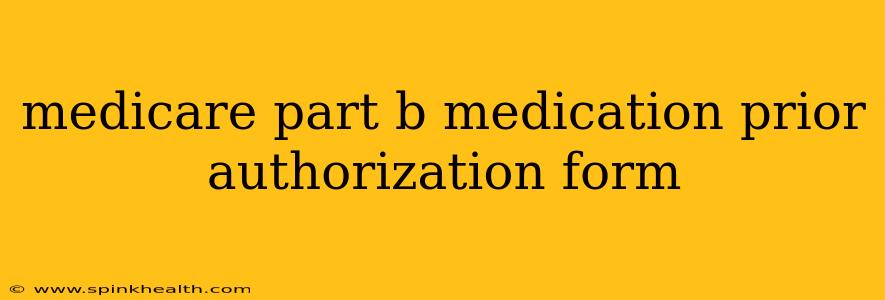 medicare part b medication prior authorization form