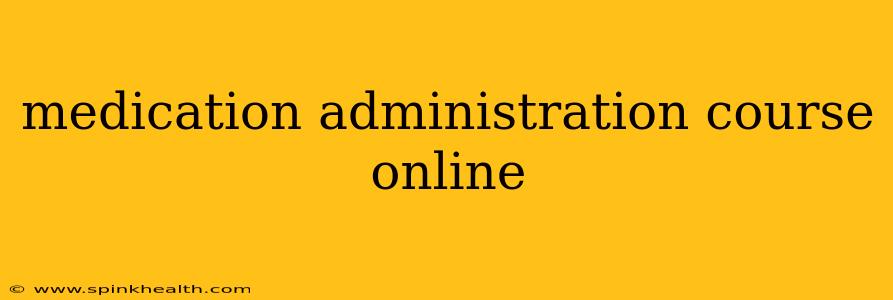 medication administration course online