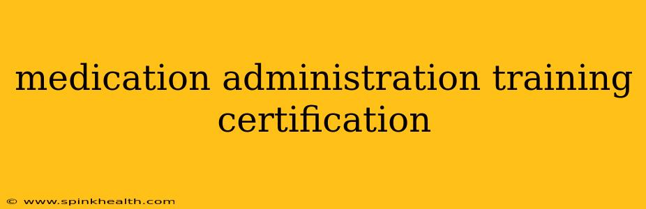 medication administration training certification