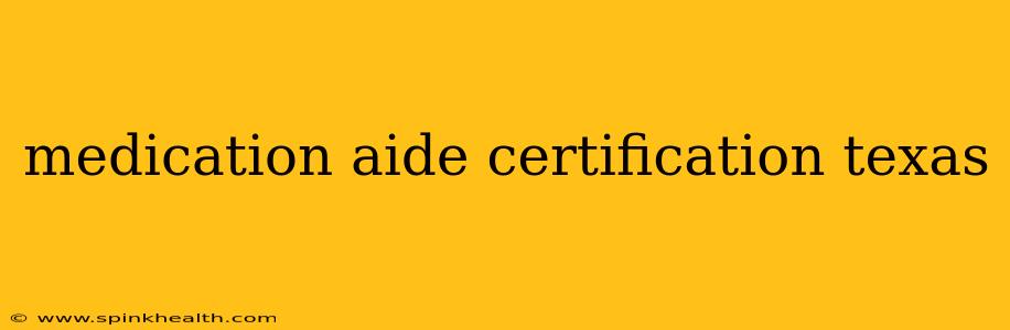 medication aide certification texas