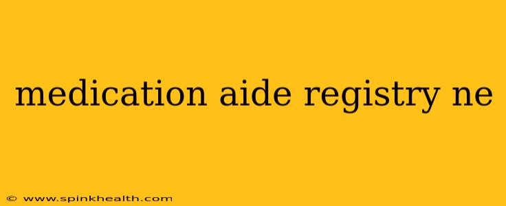 medication aide registry ne