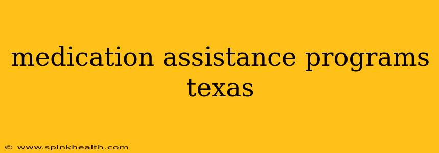 medication assistance programs texas