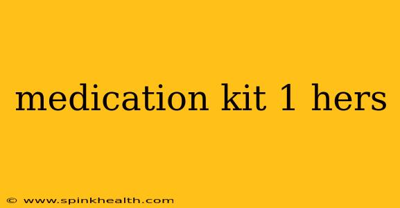 medication kit 1 hers