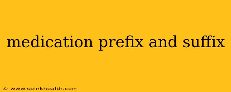 medication prefix and suffix