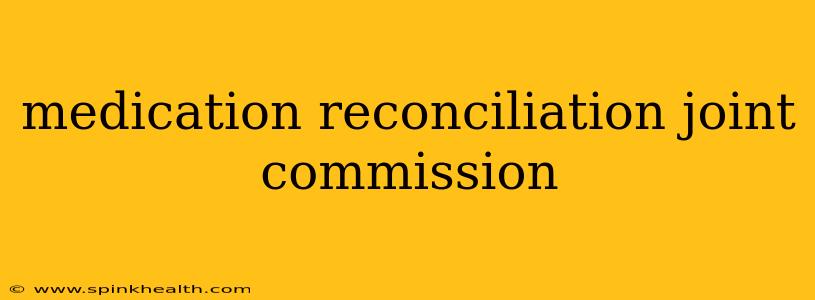 medication reconciliation joint commission