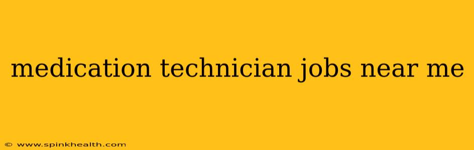 medication technician jobs near me