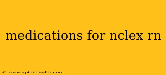 medications for nclex rn