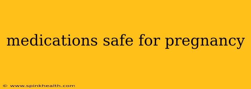 medications safe for pregnancy