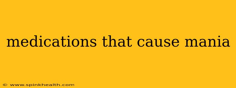 medications that cause mania