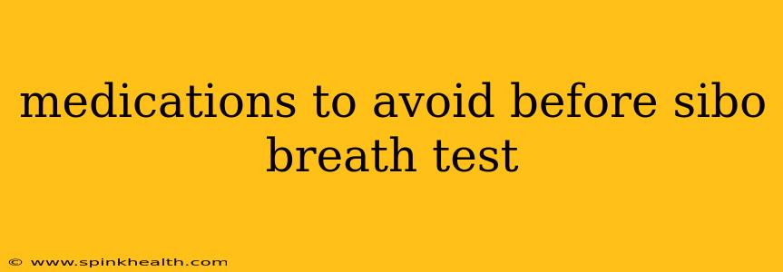 medications to avoid before sibo breath test