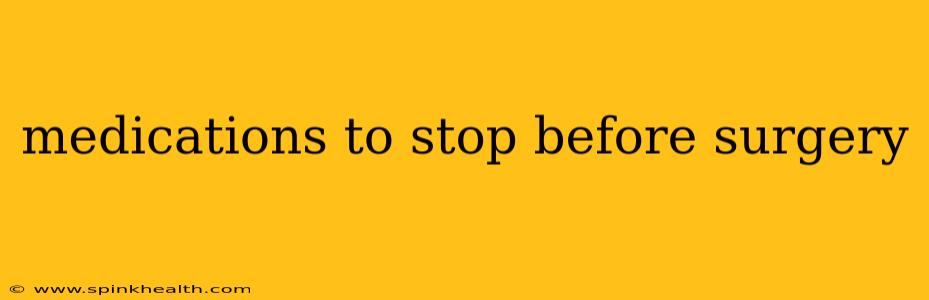 medications to stop before surgery