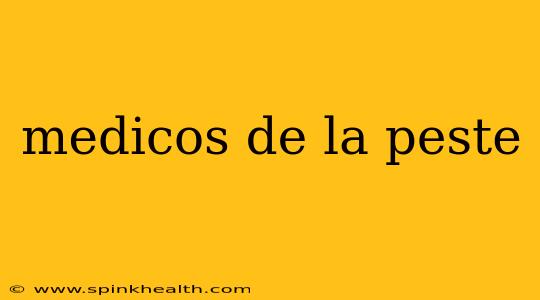 medicos de la peste