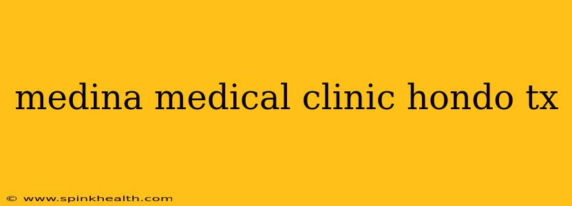 medina medical clinic hondo tx
