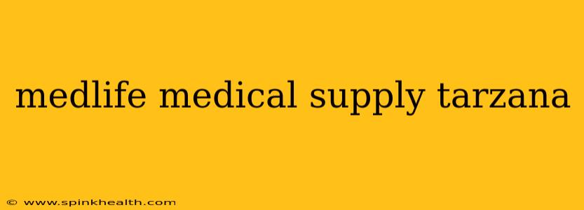 medlife medical supply tarzana