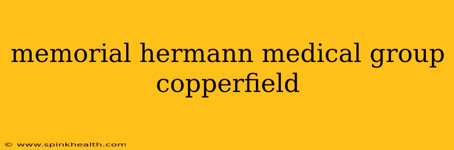 memorial hermann medical group copperfield
