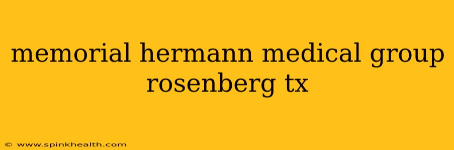 memorial hermann medical group rosenberg tx