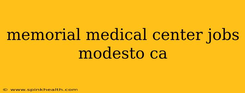 memorial medical center jobs modesto ca