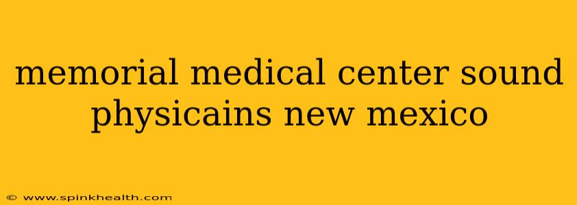 memorial medical center sound physicains new mexico