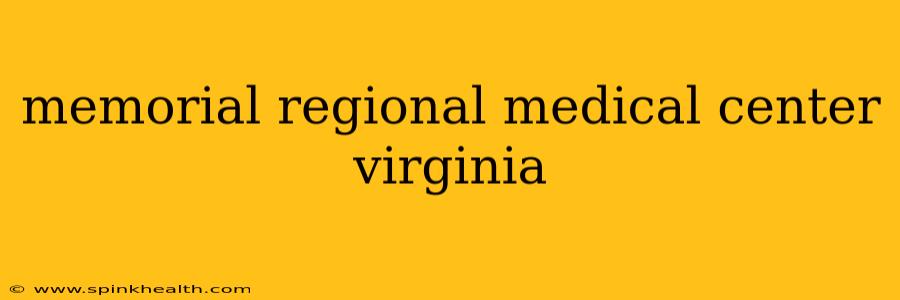 memorial regional medical center virginia