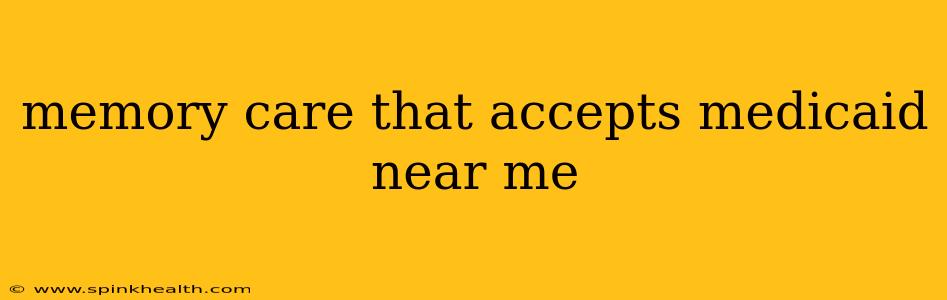 memory care that accepts medicaid near me