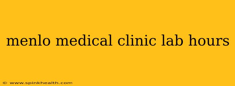 menlo medical clinic lab hours