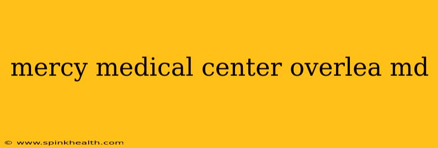 mercy medical center overlea md