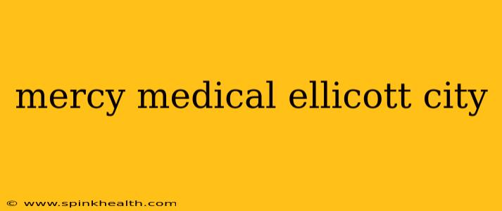mercy medical ellicott city