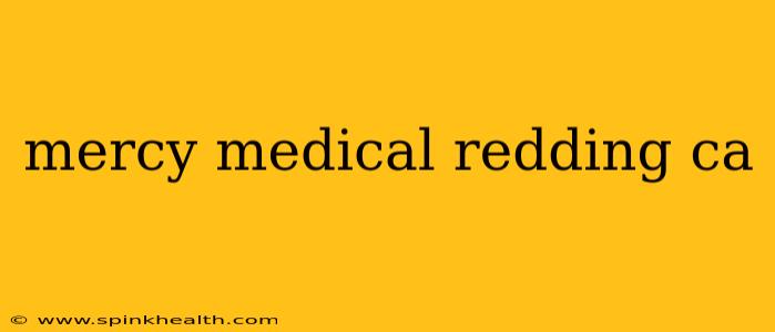 mercy medical redding ca
