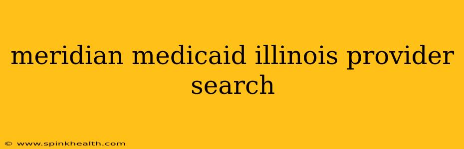 meridian medicaid illinois provider search