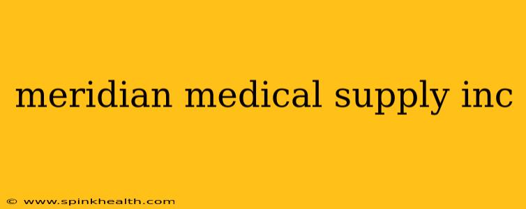 meridian medical supply inc