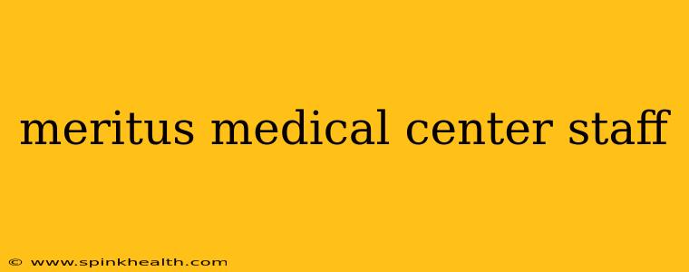 meritus medical center staff
