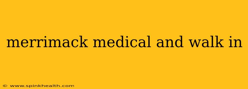merrimack medical and walk in