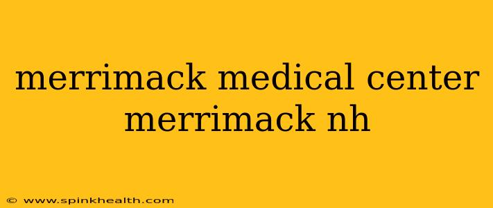 merrimack medical center merrimack nh