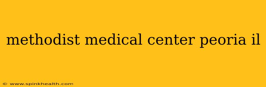 methodist medical center peoria il