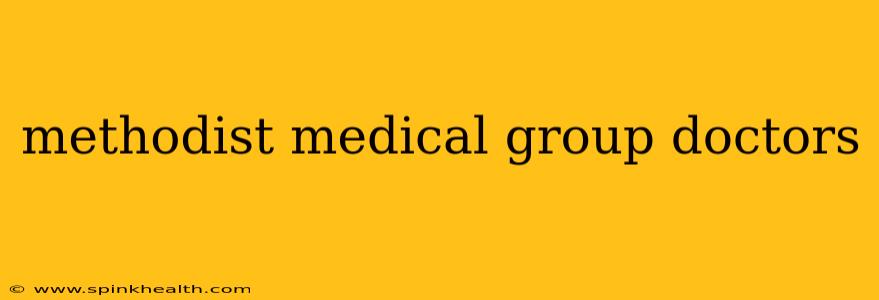 methodist medical group doctors