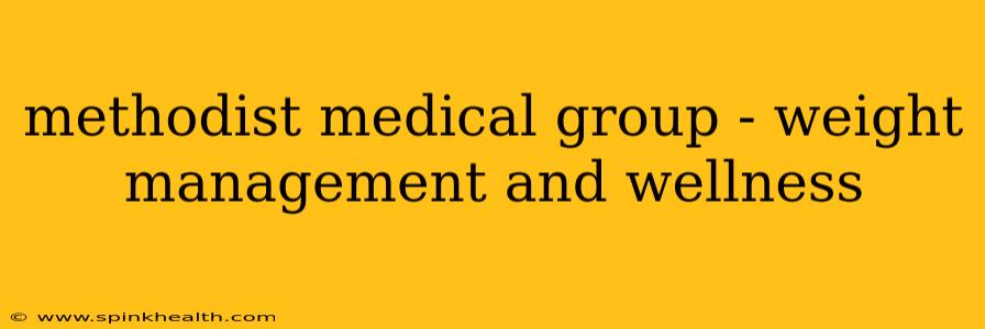 methodist medical group - weight management and wellness