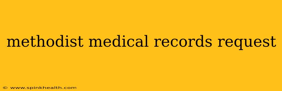 methodist medical records request