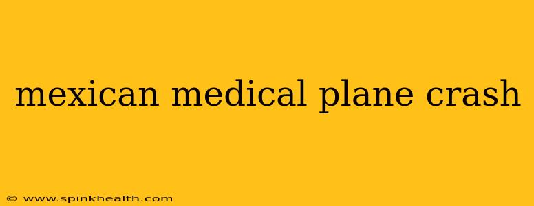 mexican medical plane crash