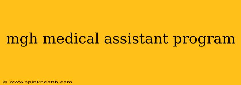 mgh medical assistant program