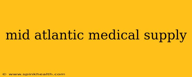 mid atlantic medical supply