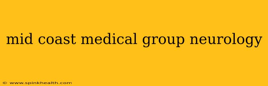 mid coast medical group neurology
