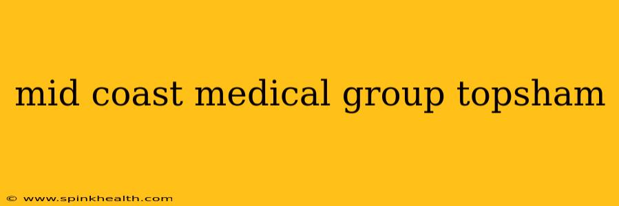 mid coast medical group topsham