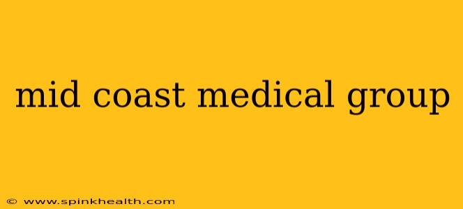 mid coast medical group