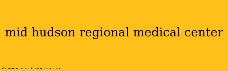 mid hudson regional medical center