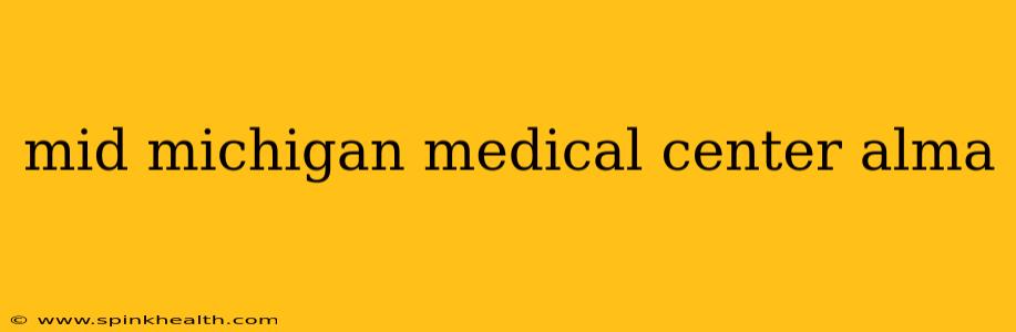 mid michigan medical center alma