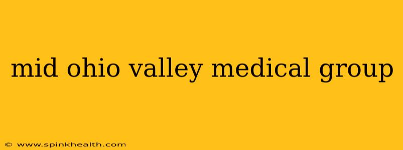 mid ohio valley medical group