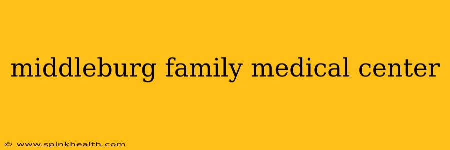 middleburg family medical center