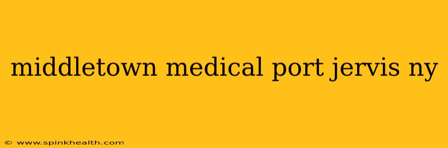 middletown medical port jervis ny
